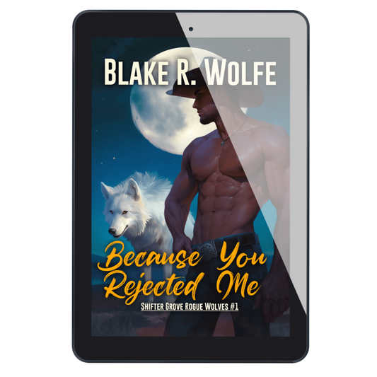 Because You Rejected Me (Shifter Grove #1) - E-Book